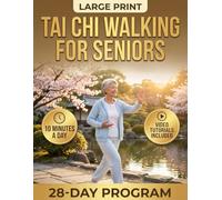 Tai Chi Walking for Seniors: A 28-Day Illustrated Guide to Stop the Shuffle, Improve Balance, and Walk Without Fear in Just 10 Minutes a Day & Video Tutorials