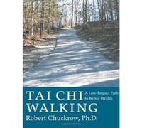 Tai Chi Walking Robert Chuckrow (Auteur)