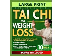 Tai Chi Weight Loss For Women: A Gentle, Low-Impact Approach to Support Healthy Weight Management, Improve Energy and Feel Calmer While Building Consistent Habits