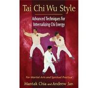 Andrew Jan – Tai Chi Wu Style – Techniques avancées pour internaliser l'énergie Chi