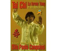 Tai Chi Yang - La Forme Et Ses Applications
