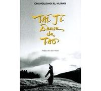 Tai ji danse du tao CHUNGLIANG AL HUANG (Auteur), Alan Watts (Préface), Jacqueline Lavergne (Traduction)