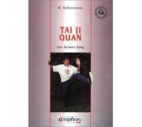Tai Ji Quan : Les Formes Yang