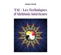 TAI - Les Techniques d'Alchimie Intérieure