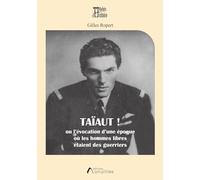 TAÏAUT !: Ou l évocation d une époque où les hommes libres étaient des guerriers
