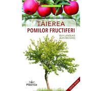 Taierea pomilor fructiferi - Guy Langlais, Jean Richard
