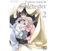 Laisse-moi te détester - Tome 02