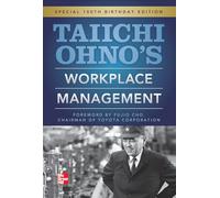 Taiichi Ohnos Workplace Management: Special 100th Birthday Edition