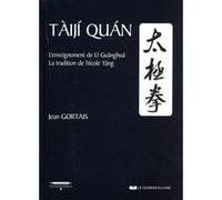 Taiji Quan - L'enseignement De Li Guanghua - La Tradition De L'école Yang