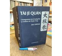 Taiji Quan - L'enseignement de Li Guang-hua - La tradition de l'école Yang (4eme édition revue et corrigée - Tai-ji Quan - Tai Chi Chuan)