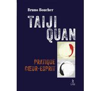 Taiji Quan - Pratique coeur-esprit - Bruno Boucher - Du Relie Eds - broché - Essai