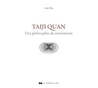 Taiji Quan - Une philosophie du mouvement