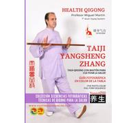 Taiji Yangsheng Zhang - Taiji-Qigong con Bastón para Cultivar la Salud: La Secuencia Fotográfica de los Ejercicios - The Photo Color Full Form Sequence