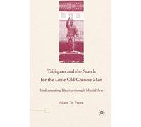 Taijiquan And The Search For The Little Old Chinese Man