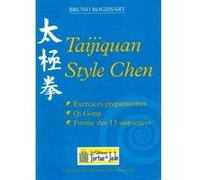 TAIJIQUAN STYLE CHEN forme des 13 séquences Rogissart bruno (Auteur)