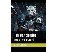 Tail Of A Soldier: Book Two: Duelist