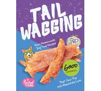Tail Wagging Good Cookbook: Easy Homemade Dog Food Recipes That Your Pup Will Absolutely Love