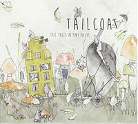 Tailcoat - Tailcoat - Tall Tales In Tiny Pieces