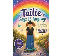 Tailie Says It Anyway: A Story About Tics, Tourette’s, and Why I MATTER