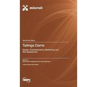 Tailings Dams: Design, Characterization, Monitoring, and Risk Assessment