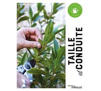 Taille et conduite Petite encyclopédie du jardin - Stephanie Mahon - Eyrolles - broché - Guide