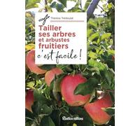 Tailler ses arbres et arbustes fruitiers, c'est facile !