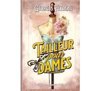 Tailleur pour dames théâtre comique en trois actes: Édition collector