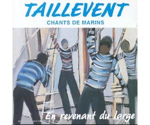 Taillevent - en Revenant du Large Chants Marins Vol 1