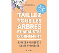 Taillez tous les arbres et arbustes d'ornement 850 dessins geste par geste - Jean-Yves Prat - Rustica - broché - Guide