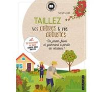 Taillez vos arbres et arbustes Serge Schall (Auteur)