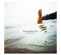 Tailor for penguins - When We Were Older [Import]
