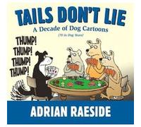 Tails Dont Lie by Adrian Raeside Adrian Raeside (Auteur)