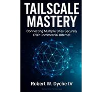 Tailscale Mastery: A Solo Practitioner's Guide to Secure Networking