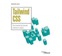 Tailwind CSS Pour concevoir des sites web modernes et uniques - Sebastien Ausin - Eyrolles - broché - Manuel