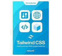 Tailwind CSS. Web design and the utility-first approach Kortas Micha³ (Buch auf Polnisch)