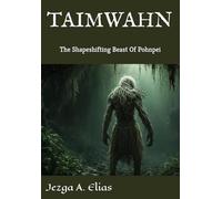 Taimwahn: The Shapeshifting Beast of Pohnpei