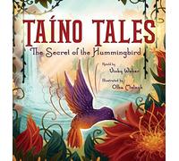 Taíno Tales: The Secret of the Hummingbird