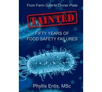 TAINTED: From Farm Gate to Dinner Plate, Fifty Years of Food Safety Failures