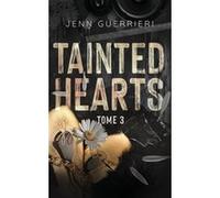 Tainted Hearts - tome 3 Jenn Guerrieri (Auteur)