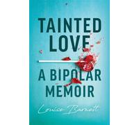 Tainted Love A Bipolar Memoir - Louise Barnett - Auto-Édition - ebook (ePub) - Livre