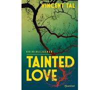 Tainted Love: Kriminalroman. Auftakt einer neuen Reihe für Fans von Liz Moore und Martin Walker