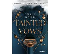 Tainted Vows - Gods of New Olympia Roman - Emily Bähr - Heyne Verlag - ebook (ePub) - Livre