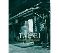 Taipei: Histoires au coin de la rue