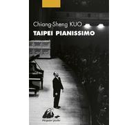 Taipei Pianissimo - Chiang-Sheng Kuo - Philippe Picquier - Poche - Roman