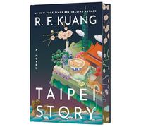 Taipei Story (Deluxe Limited Edition): The Profound and Poignant New Novel from the Author of Yellowface and Katabasis