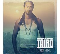 Taïro "Ainsi Soit Il"