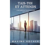 Tais-toi et attends: La stratégie gagnante en immobilier