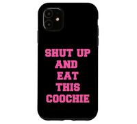 tais-toi et Mange ce Coochie Coque pour iPhone 11