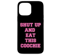 tais-toi et Mange ce Coochie Coque pour iPhone 13 Pro Max