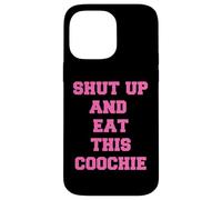 tais-toi et Mange ce Coochie Coque pour iPhone 14 Pro Max